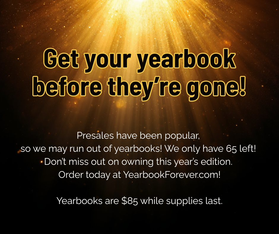 A reminder that yearbooks can be ordered at YearbookForever.com. Only 65 copies remain.