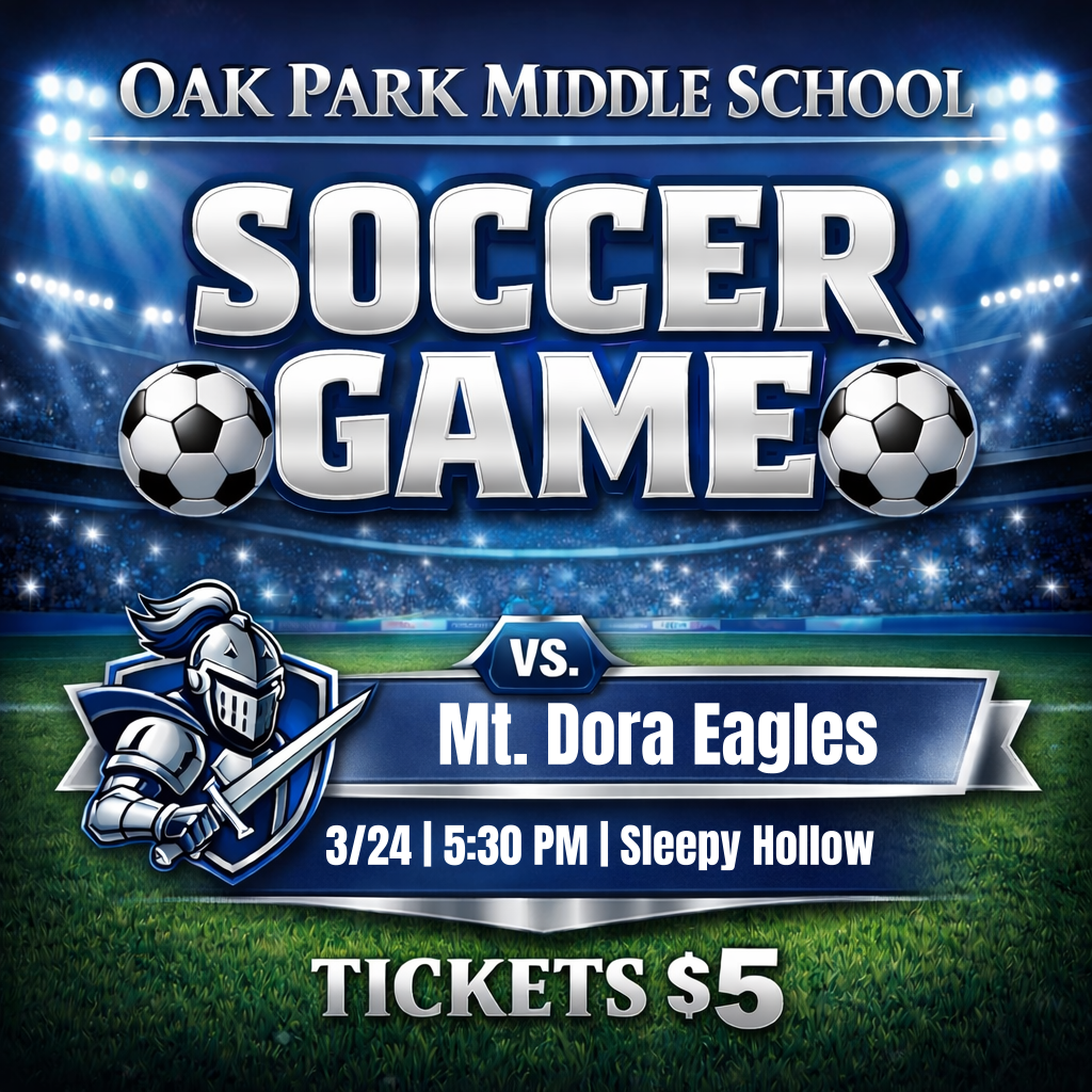Graphic for Oak Park Middle School advertising a soccer game. The design features a nighttime stadium with bright lights and a green soccer field. Large bold text reads “Soccer Game.” The Oak Park Silver Knights logo appears on the left. The matchup is listed as “VS. Mt. Dora Eagles.” Event details show “March 24 at 5:30 PM at Sleepy Hollow.” Ticket price is displayed at the bottom as “Tickets $5.”
