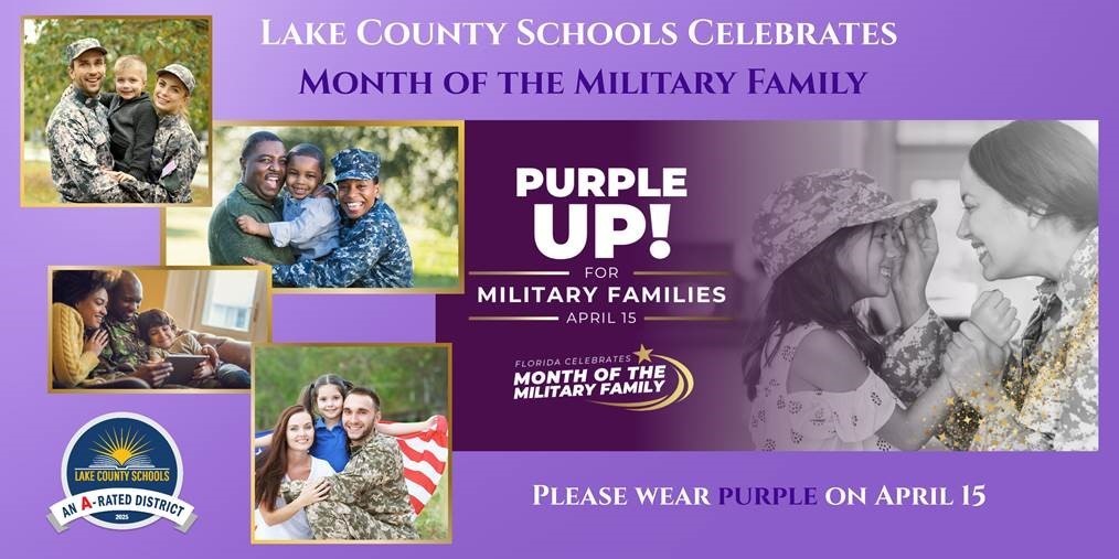 Lake County Schools Celebrates Month of the Military Family. Purple UP for Military Families. Please wear purple on April 15