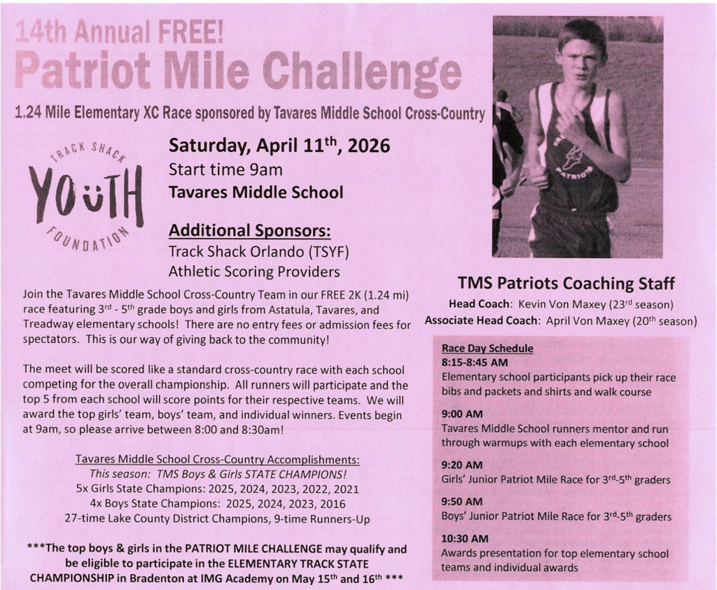 This is a flyer for 14th annual free patriot mile challenge on Saturday, April 11th starting at 9am at Tavares Middle School.  It lists the race day schedule: 8:15-8:45 participants pick up race bibs and shirts. 9:00 warm ups 9:20 girl's junior patriot race 9:50 boys junior patriot race 10:30 awards presented