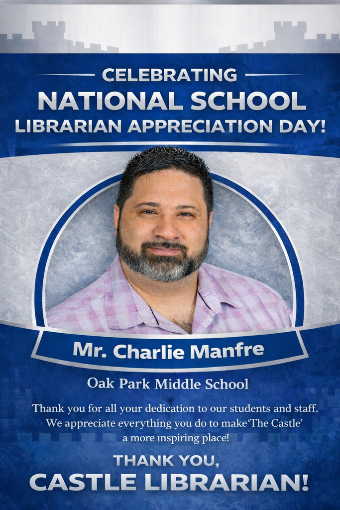 A blue and silver themed appreciation graphic for National School Librarian Appreciation Day featuring a portrait of Mr. Charlie Manfre. The design includes castle silhouettes in the background and text thanking him for his dedication to students and staff at Oak Park Middle School, referring to the school as “the castle.”