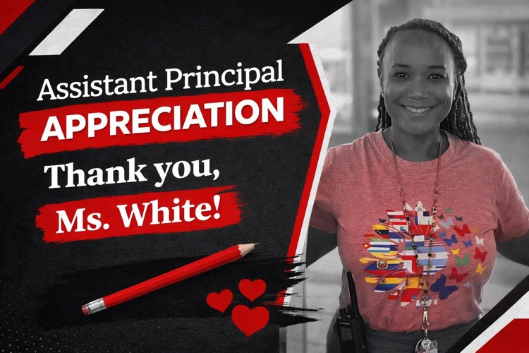 Assistant Principal Appreciation… Thank you, Ms. White!