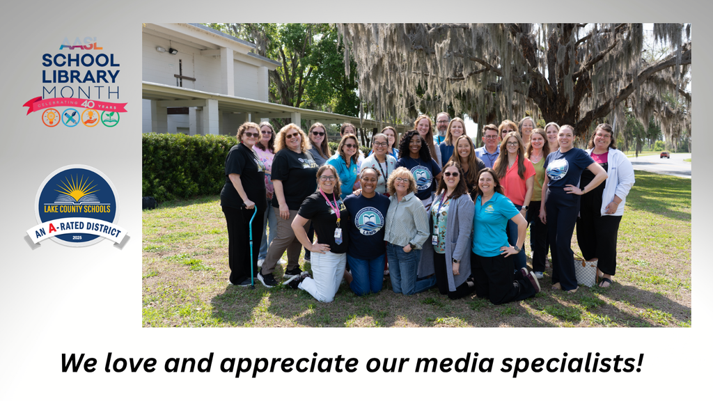 Photo of media specialists poses outside in front of a tree. Wording says, "We love and appreciate our media specialists!" Logos of AASL School Library Month and Lake County Schools are on the side of the photo. 