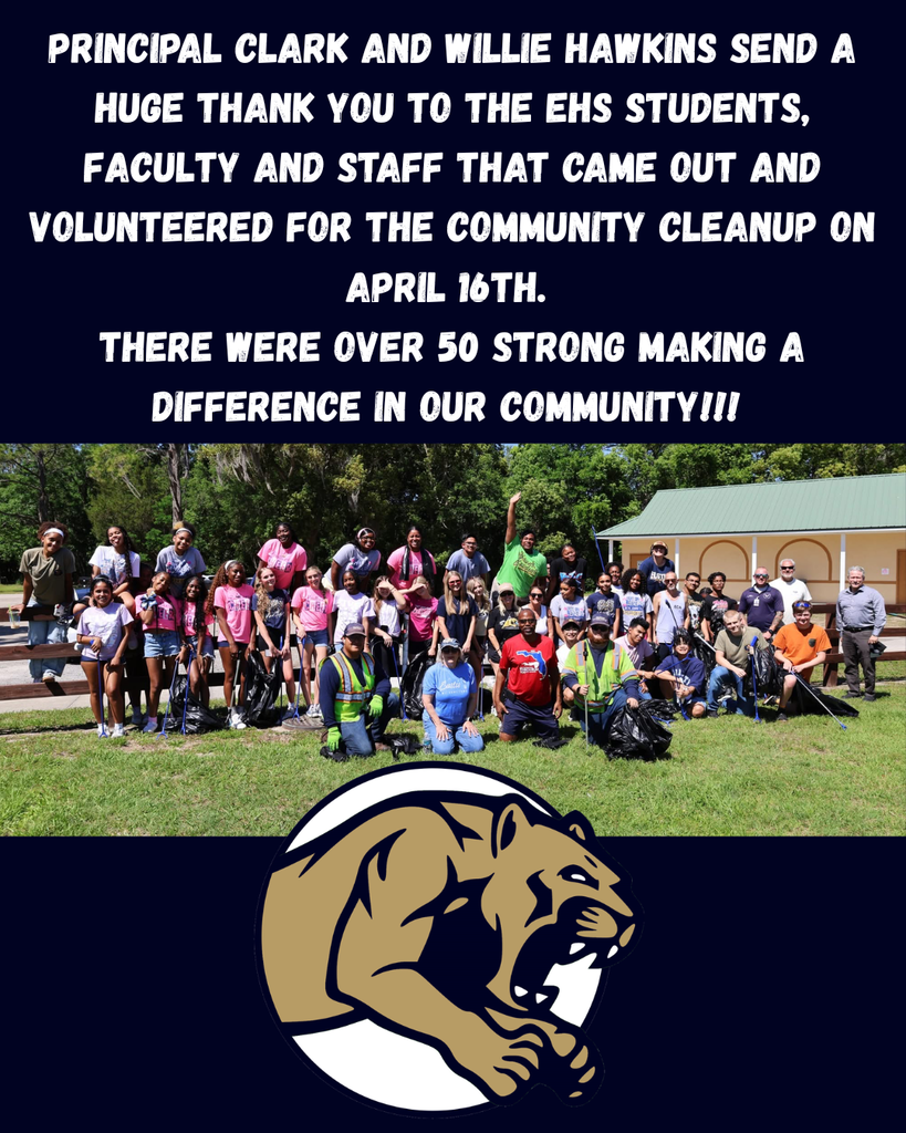Principal Clark and Willie Hawkins send a huge THANK YOU to the EHS Students, Faculty and Staff that came out and volunteered for the community cleanup on April 16th.  There were over 50 strong making a difference in our community!!! 