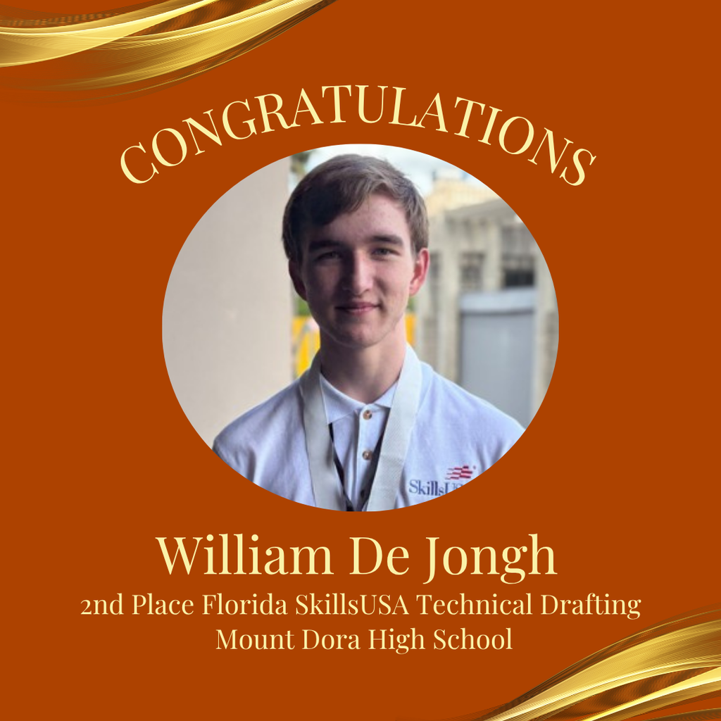 Congratulations William De Jongh, 2nd place Florida Skills USA Technical Drafting, Mount Dora High School. With headshot of William against an orange background with gold decorations.