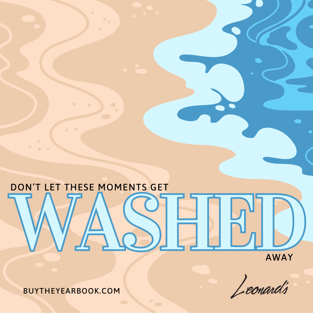 Don't let these moments get washed away.  yearbook