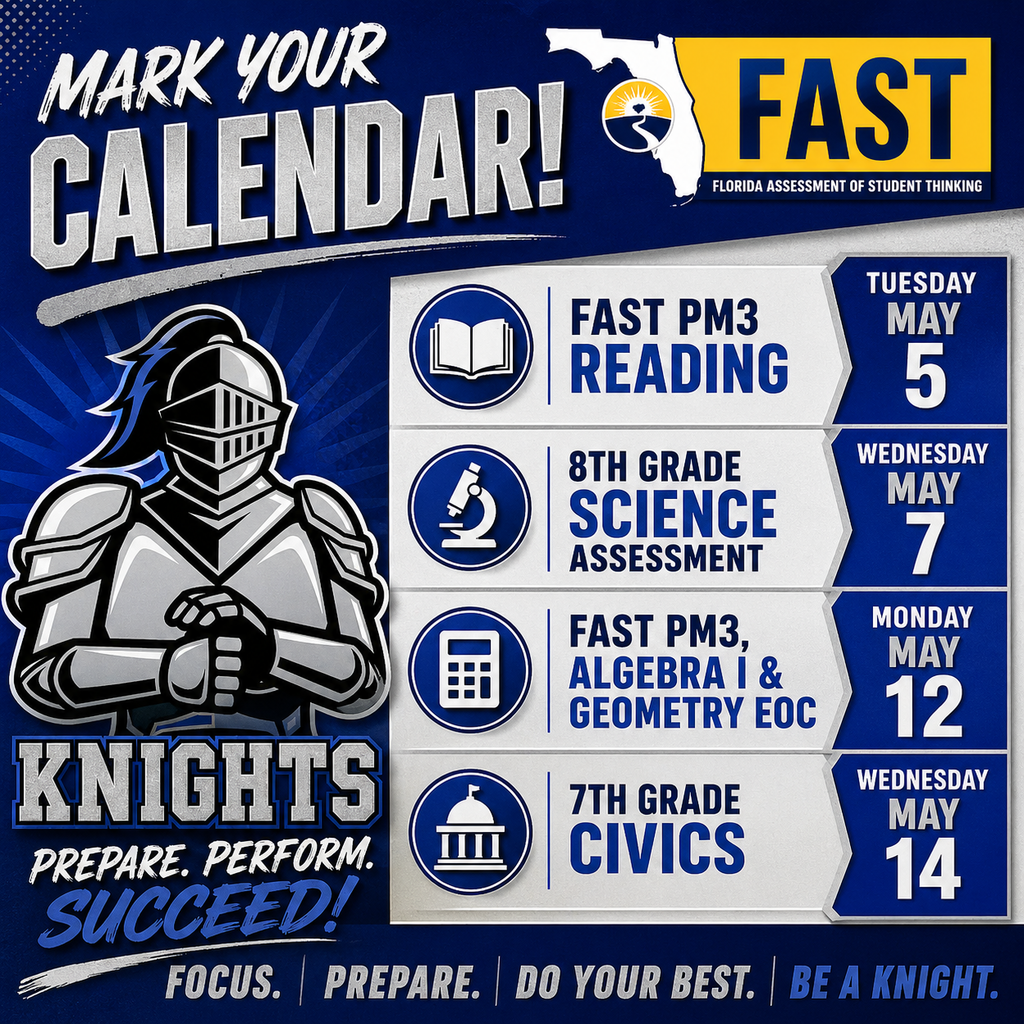 A square school announcement graphic with a blue, silver, and gold color scheme featuring a knight mascot on the left side. At the top, the text reads “Mark Your Calendar!” alongside the Florida FAST logo. The center of the graphic lists important testing dates: FAST PM3 Reading on May 5, 8th Grade Science Assessment on May 7, FAST PM3 Math and Algebra I and Geometry End-of-Course exams on May 12, and 7th Grade Civics on May 14. Each test is paired with a subject icon and a bold date box. The bottom of the graphic includes the phrases “Knights Prepare. Perform. Succeed!” and “Focus. Prepare. Do Your Best. Be a Knight.”