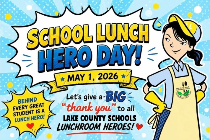 Cartoon illustration of school cafeteria worker. Wording says School Lunch Hero Day, May 1, 2026. Let's give a big thank you to all Lake County Schools lunchroom heroes. Behind every great student is a lunch hero 
