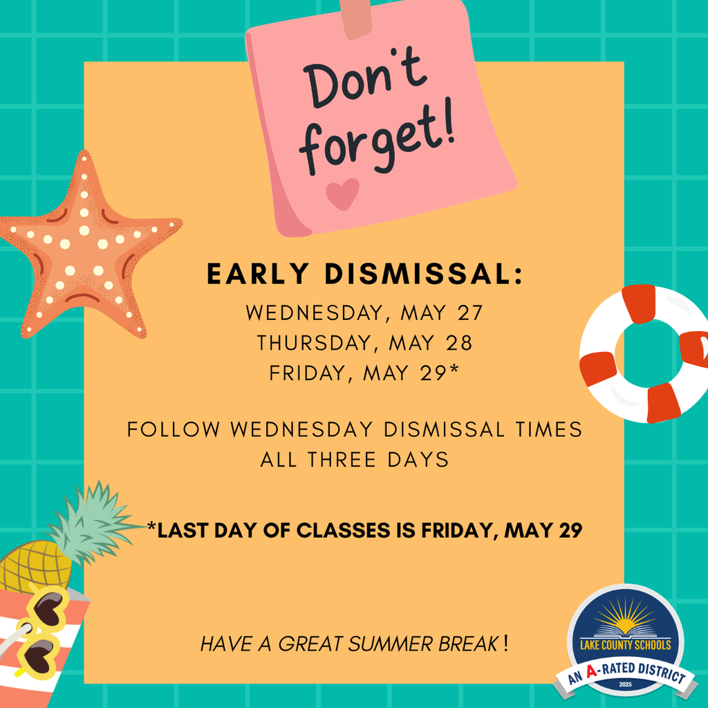 Illustration shows a starfish, beach bag with a pineapple and sunglasses sticking out, a red and white life preserver, and the LCS logo around the border with a "Don't forget" memo at the top. Wording says, " Early Dismissal: Wednesday, May 27, Thursday, May 28, Friday, May 29. Follow Wednesday Dismissal times all three days. Last day of classes is Friday, May 29. Have a great summer break!"