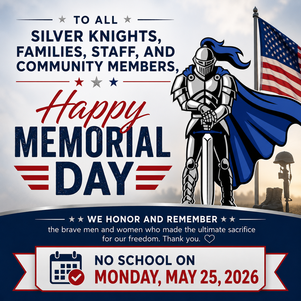 A patriotic Memorial Day graphic from Oak Park Middle School featuring the official Silver Knights mascot standing beside an American flag. The graphic reads, “Happy Memorial Day” and honors the brave men and women who made the ultimate sacrifice for our freedom. A banner at the bottom reminds families that there is no school on Monday, May 25, 2026. The design uses red, white, blue, and silver colors with a respectful memorial theme.