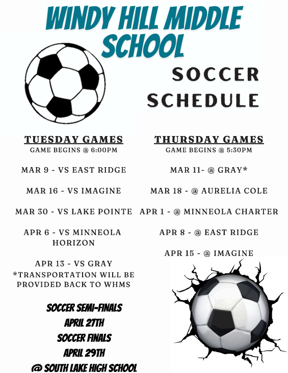 WHMS Soccer schedule- games will be Tuesday and Thursday beginning  March 9 and ending April 15, Tuesday games will be at 6:00pm and Thursday games at 5:30. 