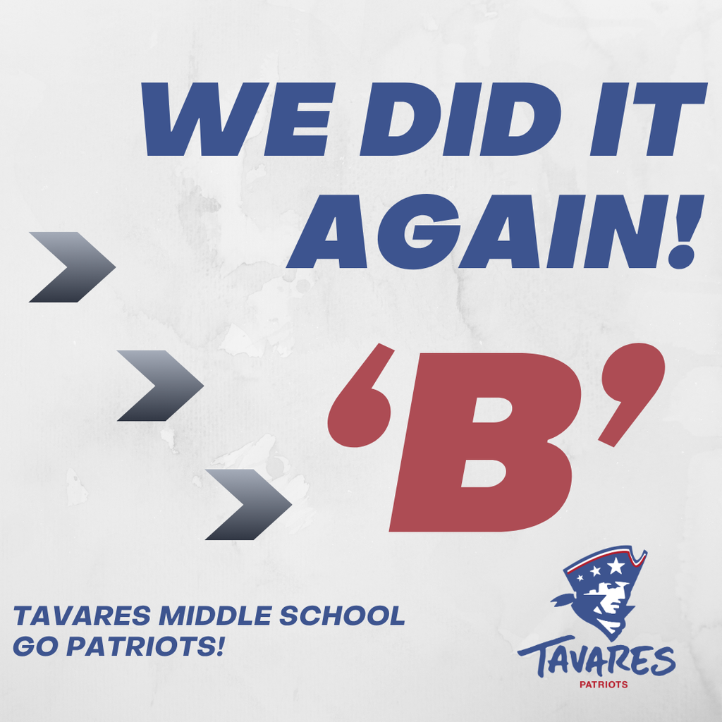 A blue and red graphic displays "WE DID IT AGAIN!" above a "B". Below, "TAVARES MIDDLE SCHOOL GO PATRIOTS!" is shown with the school logo.