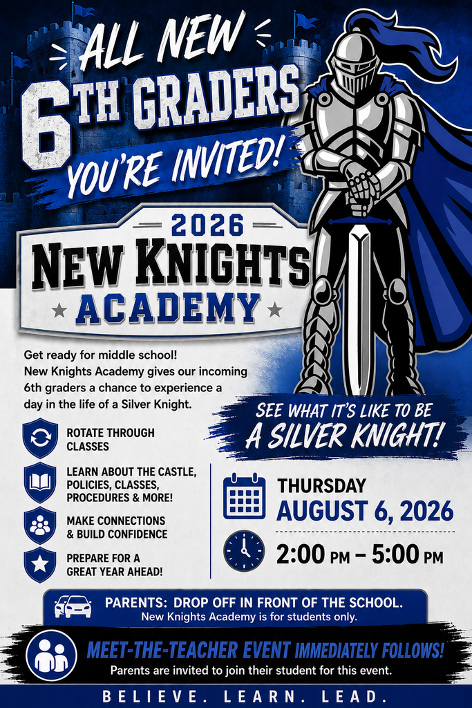 A blue, silver, and black promotional graphic for Oak Park Middle School's 2026 New Knights Academy. The background features a castle with the school's official Silver Knight mascot standing beside the event information. Large text at the top reads, "All New 6th Graders You're Invited!" The center of the graphic announces "2026 New Knights Academy." Supporting text explains that incoming sixth-grade students will experience a day in the life of a Silver Knight. Four icons highlight activities: rotate through classes, learn about the Castle, school policies, classes, and procedures, make connections and build confidence, and prepare for a great year ahead. Event details list Thursday, August 6, 2026, from 2:00 PM to 5:00 PM. A banner reminds parents to drop students off in front of the school because the academy is for students only. Another banner announces that the Meet-the-Teacher event immediately follows, and parents are invited to attend. The bottom of the graphic displays the school's motto: Believe. Learn. Lead.