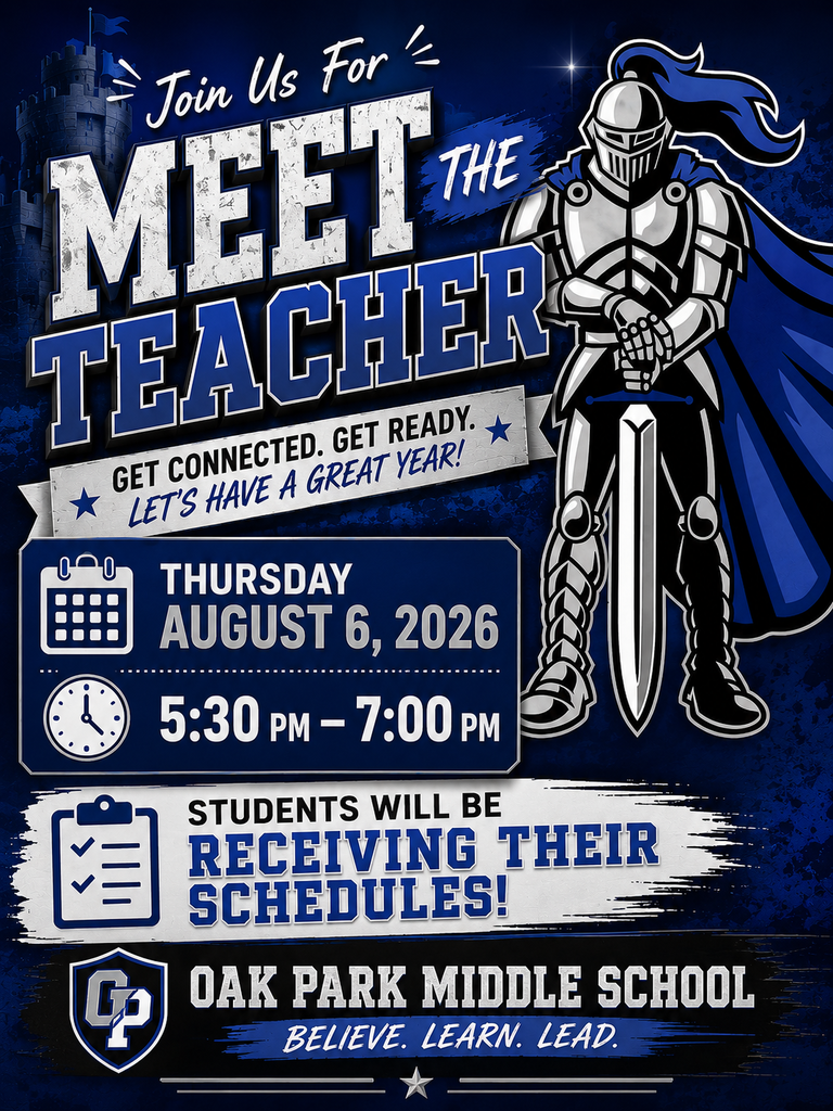 Promotional graphic for Oak Park Middle School's Meet the Teacher event. The background features a blue castle theme with the school's official Silver Knight mascot standing on the right. Large text reads "Meet the Teacher" with the slogan "Get Connected. Get Ready. Let's Have a Great Year!" Event details state: Thursday, August 6, 2026, from 5:30 p.m. to 7:00 p.m. A large callout announces that students will be receiving their schedules. The bottom of the graphic displays "Oak Park Middle School" and the school motto, Believe. Learn. Lead. The overall design uses royal blue, silver, white, and black school colors with bold typography and school-themed icons.