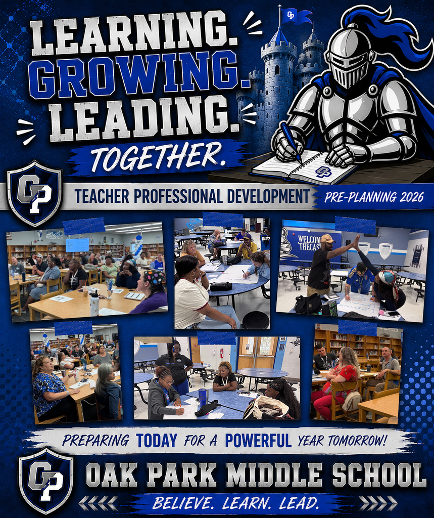 **ADA Alt Text:** A blue-and-silver Oak Park Middle School graphic promoting teacher professional development during Pre-Planning 2026. The top features the headline, "Learning. Growing. Leading. Together." beside an illustration of the school's Silver Knight mascot writing in a notebook with a castle in the background. A banner reads, "Teacher Professional Development – Pre-Planning 2026." Six photos showcase Oak Park Middle School teachers participating in collaborative training activities. Staff members are seated in the media center and cafeteria working in small groups, listening to presentations, writing on chart paper, discussing instructional strategies, and celebrating ideas with high-fives. The bottom of the graphic reads, "Preparing Today for a Powerful Year Tomorrow!" followed by "Oak Park Middle School" and the school motto, "Believe. Learn. Lead." The overall design uses the school's royal blue and silver colors and emphasizes teamwork, collaboration, and preparing for a successful school year.