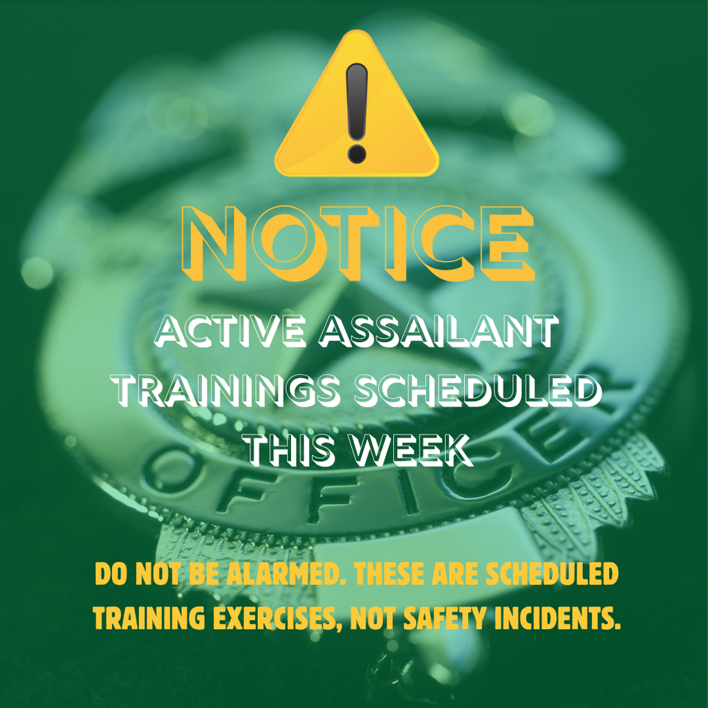 Green background with a police badge. Yellow triangle with exclamation point. Text reads, "Notice: Active Assailant Trainings Scheduled This Week".