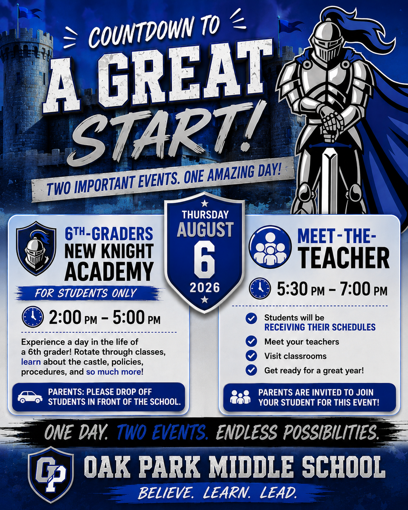 Countdown graphic for Oak Park Middle School announcing 4 days until Thursday, August 6, 2026. A large headline reads, "Countdown to a Great Start!" over a blue castle background with the school's official Silver Knight mascot on the right. The center shield displays the date, Thursday, August 6, 2026. The left panel highlights 6th-Graders New Knight Academy, a students-only event from 2:00 p.m. to 5:00 p.m., where incoming sixth graders experience a day in the life of a Silver Knight by rotating through classes and learning about the school. The right panel promotes Meet-the-Teacher from 5:30 p.m. to 7:00 p.m., where students receive their schedules, meet teachers, visit classrooms, and prepare for the school year. The bottom of the graphic reads, "One Day. Two Events. Endless Possibilities." followed by "Oak Park Middle School" and the school motto, Believe. Learn. Lead.