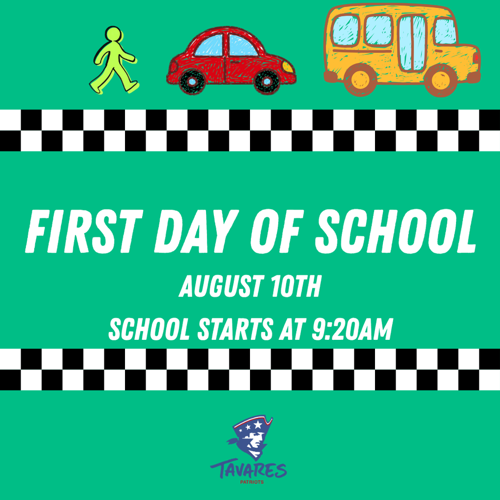 Green background with black and white checkerboard border. Icons of a walking person, car, and bus. Text reads: "First Day of School, August 10th, School Starts at 9:20AM."