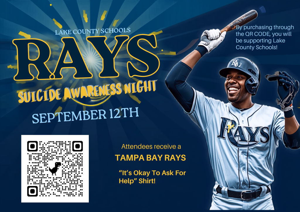 Lake County Schools Rays Suicide Awareness Night, Sept. 12. Attendees receive a Tampa Bay Rays "It's Okay to Ask for Help" Shirt. By purchasing through the QR Code you will be supporting Lake County Schools. Image of player in Rays uniform. QR Code. Dark blue background.