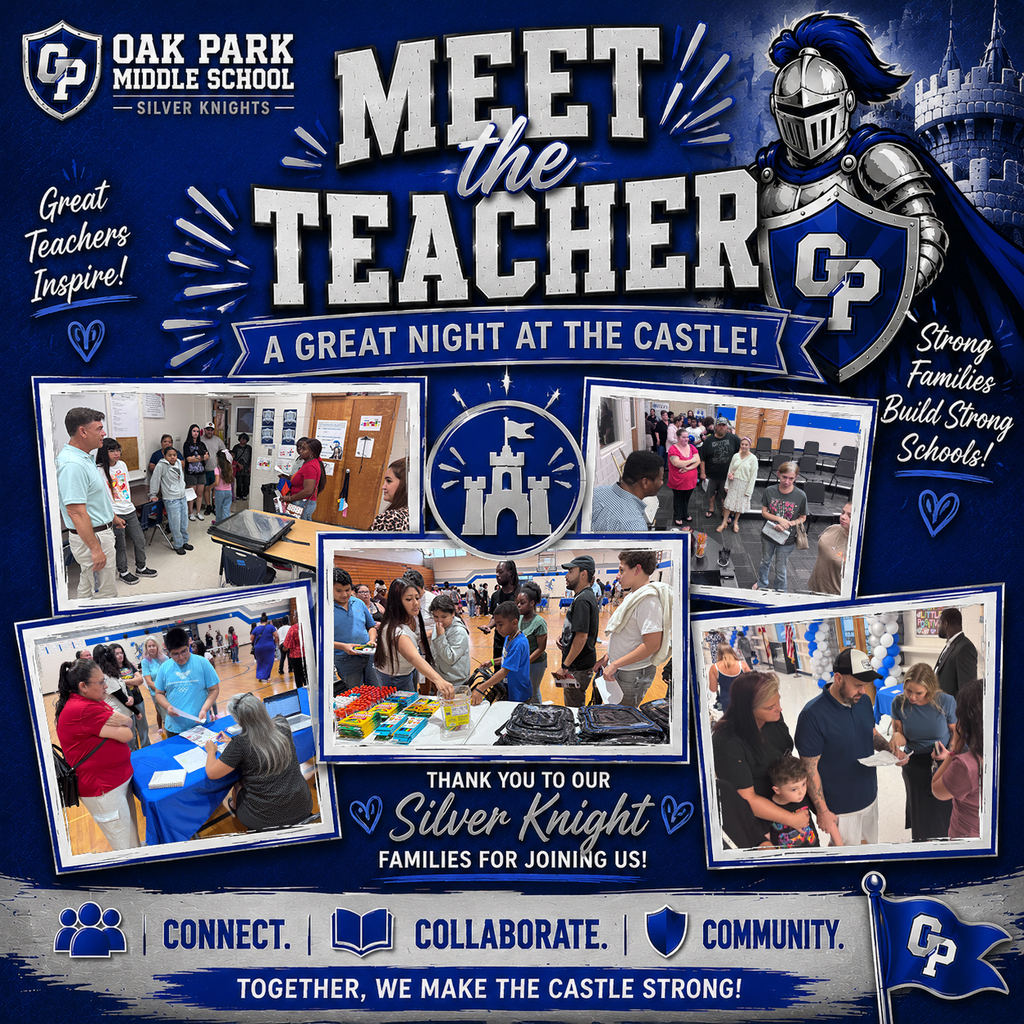 Collage graphic celebrating Oak Park Middle School's Meet the Teacher event. The design features the school's royal blue and silver colors with the official Silver Knight mascot, castle graphics, and the headline "Meet the Teacher – A Great Night at the Castle!" Five photos show families and students meeting teachers in classrooms, checking in at registration tables, visiting information stations, receiving school supplies, and exploring the campus together. Side messages read "Great Teachers Inspire!" and "Strong Families Build Strong Schools!" A message near the bottom thanks Silver Knight families for attending. The footer highlights "Connect. Collaborate. Community." and concludes with "Together, We Make the Castle Strong!" The graphic celebrates the partnership between families and the school as the new year begins.