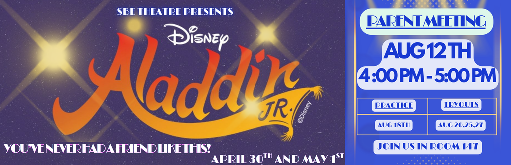 A two-panel promotional banner for SBE Theatre's presentation of Disney's Aladdin Jr. On the left side, the "Disney Aladdin Jr." logo appears over a dark blue starry background with bright light flares, along with the tagline "You've never had a friend like this!" and show dates "April 30th and May 1st". The right panel features a blue background detailing a Parent Meeting on August 12th from 4:00 PM to 5:00 PM in Room 147, with a small schedule showing Practice on August 18th and Tryouts on August 20, 25, and 27.