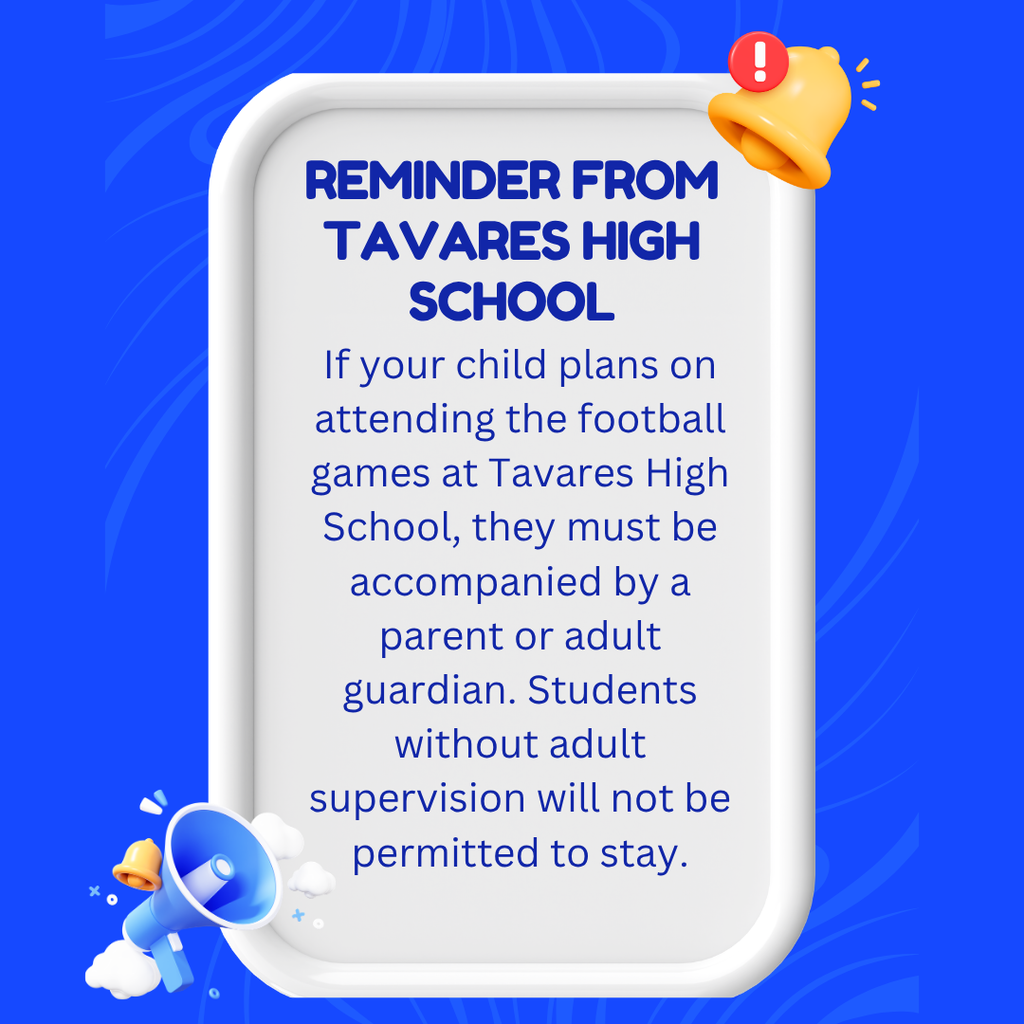 Blue background with a white frame shows a reminder from Tavares High School. It states children must be with a parent or guardian to attend football games.