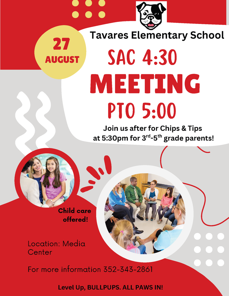 Tavares Elementary School meetings - SAC at 4:30, PTO at 5:00.  Join us after for Chips and Tips at 5:30 for 3rd - 5th grade parents.   Child care provided.  Location: Media Center. For more information call 352-343-2861