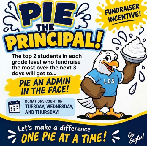 Pie the Principal! Students who earn $50 or more on Tuesday, Wednesday, or Thursday can pie an admin!