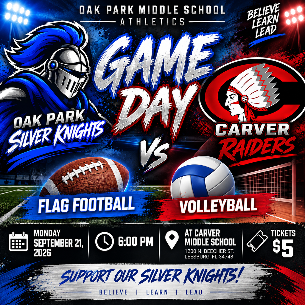 Square Oak Park Middle School athletics graphic promoting Flag Football and Volleyball against Carver Middle School. A blue-and-silver Silver Knight represents Oak Park on the left, while the red-and-black Carver Raiders logo appears on the right. Large text reads “Game Day” with football and volleyball imagery. Games are Monday, September 21, 2026, at 6:00 PM at Carver Middle School, 1200 N. Beecher St., Leesburg, FL 34748. Tickets are $5. The bottom reads, “Support Our Silver Knights! Believe. Learn. Lead.”