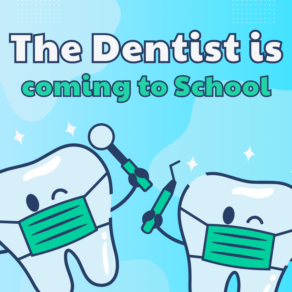 Cartoon teeth wearing masks, with one holding a mirror and toothbrush, and text "The Dentist is coming to School" on a blue background.