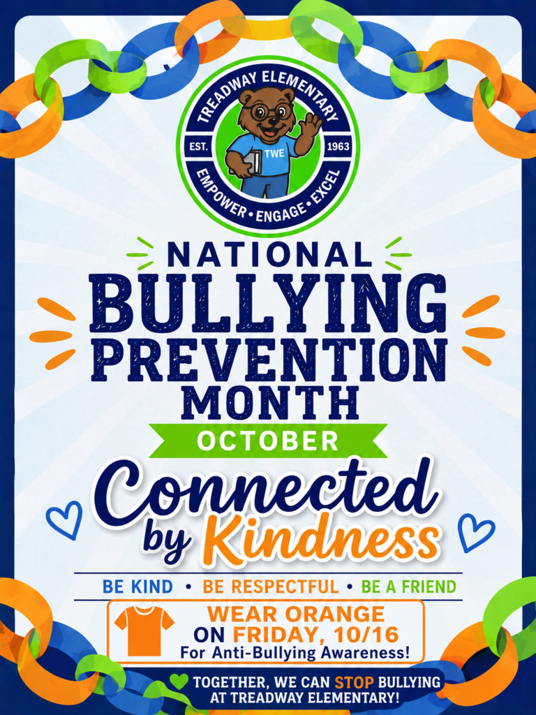 Flyer - National Bullying Prevention Month: October. "Connected by Kindness" Be Kind, Be Respectful, Be a Friend - Wear Orange on Friday 10/6 for Anti-Bullying Awareness. Together we can STOP bullying at Treadway Elementary.