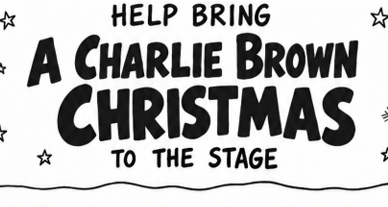 White banner with black text. "HELP BRING A CHARLIE BROWN CHRISTMAS TO THE STAGE" in bold letters. Stars around the text.