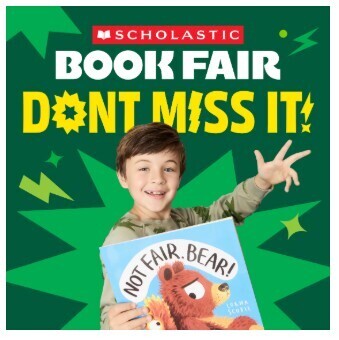 Child holding book with bear cover. Green background with text: Book Fair Don't Miss It! Scholastic logo.