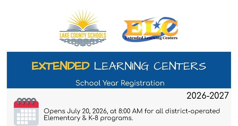 LCS and ELC logos at the top. Wording on blue background says "Extended Learning Centers School Year Registration." Wording beneath says, "2026-2027. Opens July 20, 2026, at 8 a.m. for all district-operated elementary and K-8 programs."