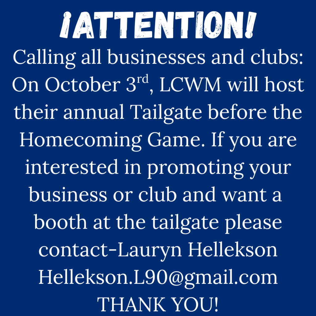 On October 3rd, LCWM will host their annual Tailgate before the Homecoming Game. If you are interested in promoting your business or club and want a  booth at the tailgate please contact-Lauryn Hellekson