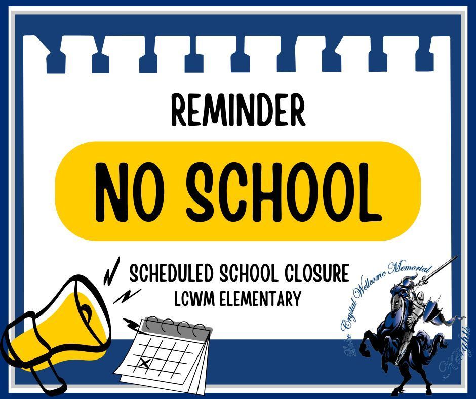 📢 Reminder: There will be no school on Friday, February 13th and Monday, February 16th