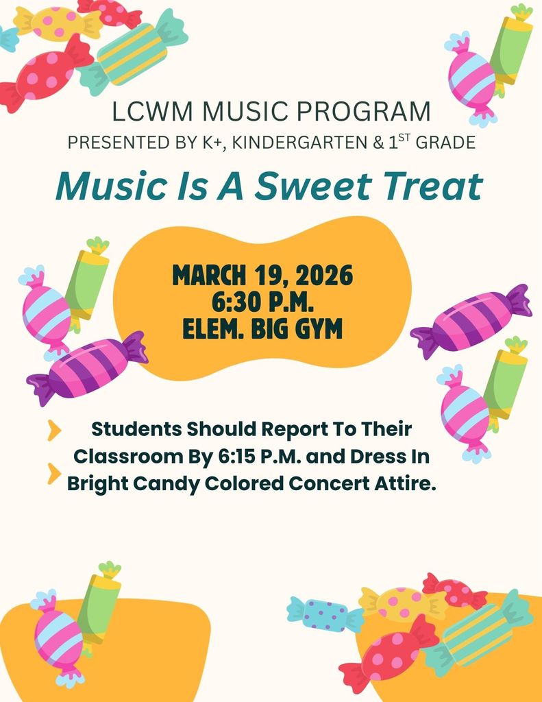 K+, Kindergarten, and 1st Grade spring music program "Music is a Sweet Treat" will be held on Thursday, March 19th at 6:30 pm