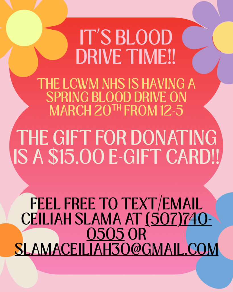 LCWM NHS is having a spring blood drive on March 20th from 12-5.   The gift for donating is a $15 e-gift card from the Red Cross.