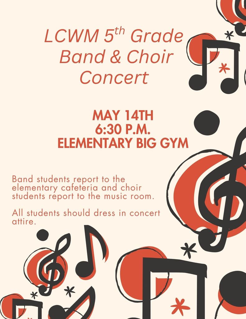 5th Grade Band and Choir Spring Concert on May 14th at 6:30 PM in the Elementary Big Gym