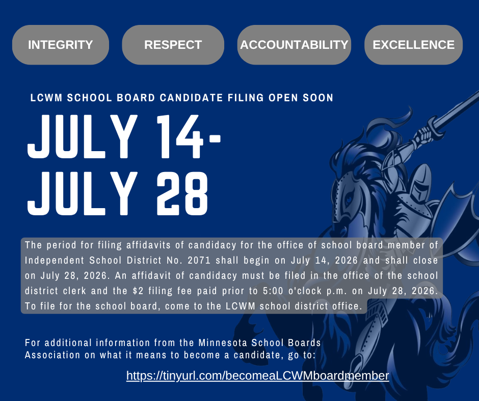 The LCWM School Board will have four seats up for election on Tuesday, November 3, 2026. These positions carry a four-year term beginning in January 2027. Individuals interested in serving the school district and community are encouraged to consider becoming a candidate.   Candidate Filing Period:   July 14, 2026 – July 28, 2026  Candidates must file the required paperwork during the filing period to have their name placed on the ballot.  Additional information regarding candidate filing requirements and election procedures is available through the district office. Serving on the School Board is an opportunity to help shape the future of our schools by establishing district policies, setting goals, overseeing finances, and supporting student success.