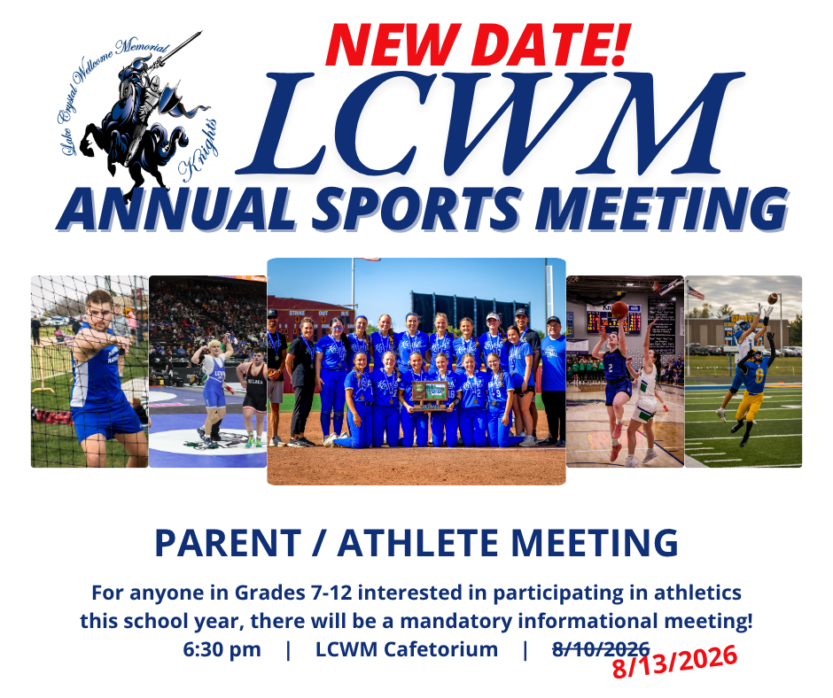 LCWM Annual Sports Meeting.  Parent/Athlete meeting for anyone in grades 7-12 interested in participating in athletics this school year there will be a mandatory informational meeting.  6:30 pm, LCWM Cafetorium. 8/10/2026