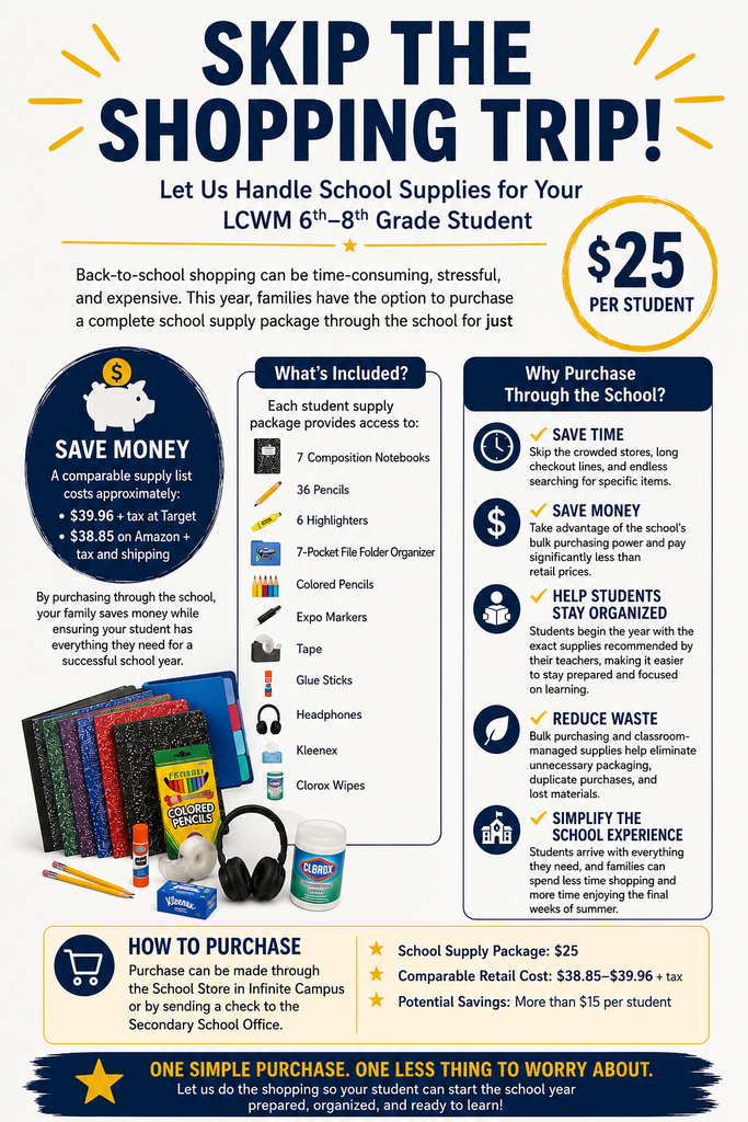If you haven't ordered your middle school supply pack, don't worry, it's not too late!! You can still order by logging in to your Infinite Campus Parent Portal, click School Store, click Shop under Secondary School, click All Products, click View under 6th-8th Middle School Supplies then choose the recipient and add it to your cart. If students have already purchased a bundle, they will receive their 7- pocket folders, notebooks, and pencils at open house. Wipes, Kleenex, colored pencils, Expo markers, tape, glue, and highlighters will be in our classrooms for students.