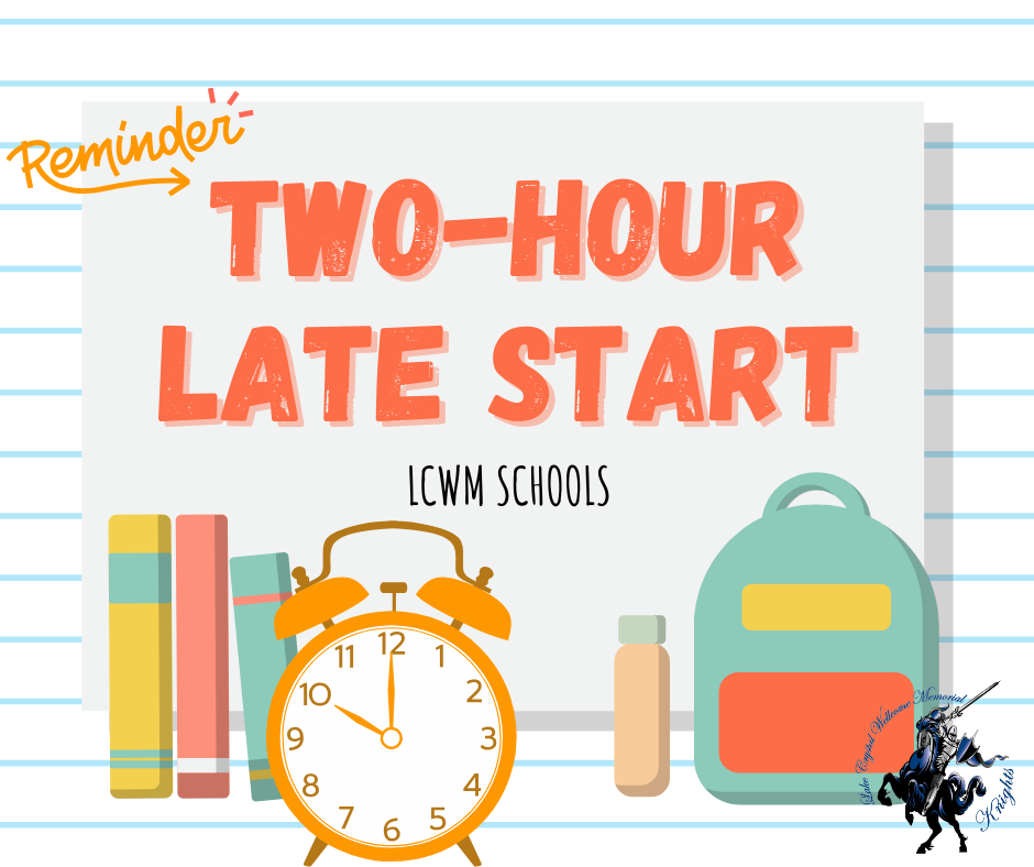 Two Hour Late Start LCWM Schools.