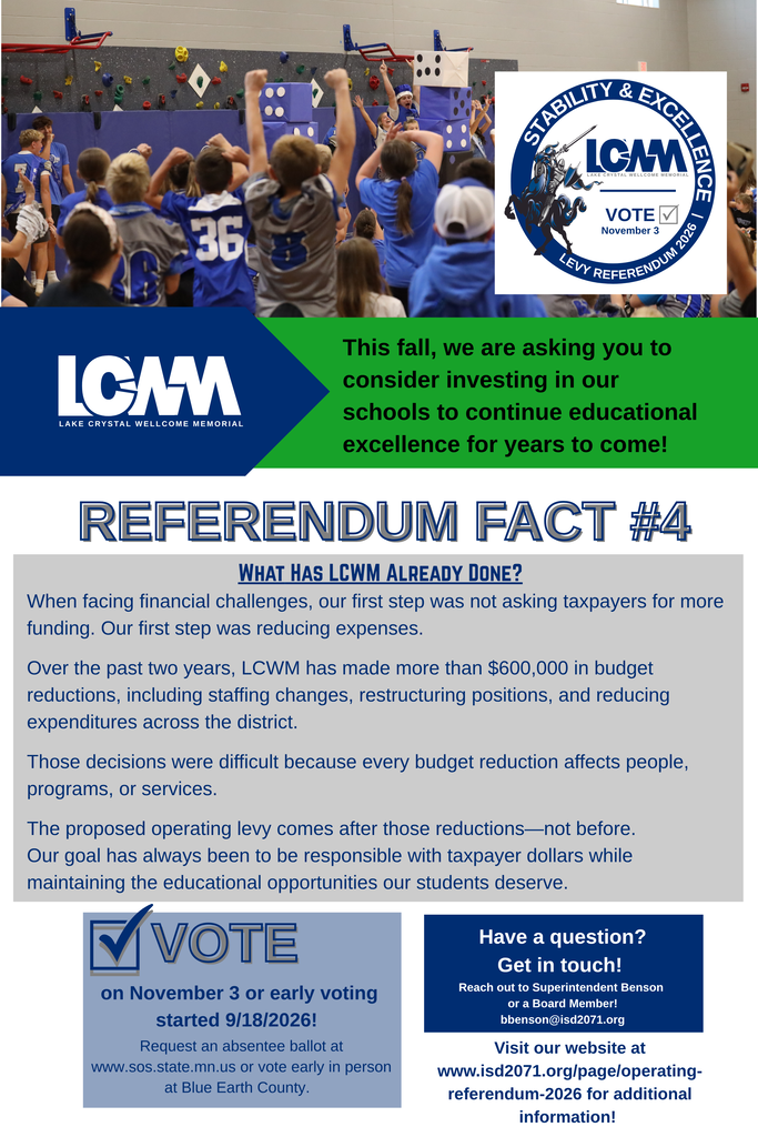LCWM Levy Facts | Fact #4: What Has LCWM Already Done? When facing financial challenges, our first step was not asking taxpayers for more funding. Our first step was reducing expenses. Over the past two years, LCWM has made more than $600,000 in budget reductions, including staffing changes, restructuring positions, and reducing expenditures across the district. Those decisions were difficult because every budget reduction affects people, programs, or services. The proposed operating levy comes after those reductions—not before. Our goal has always been to be responsible with taxpayer dollars while maintaining the educational opportunities our students deserve.