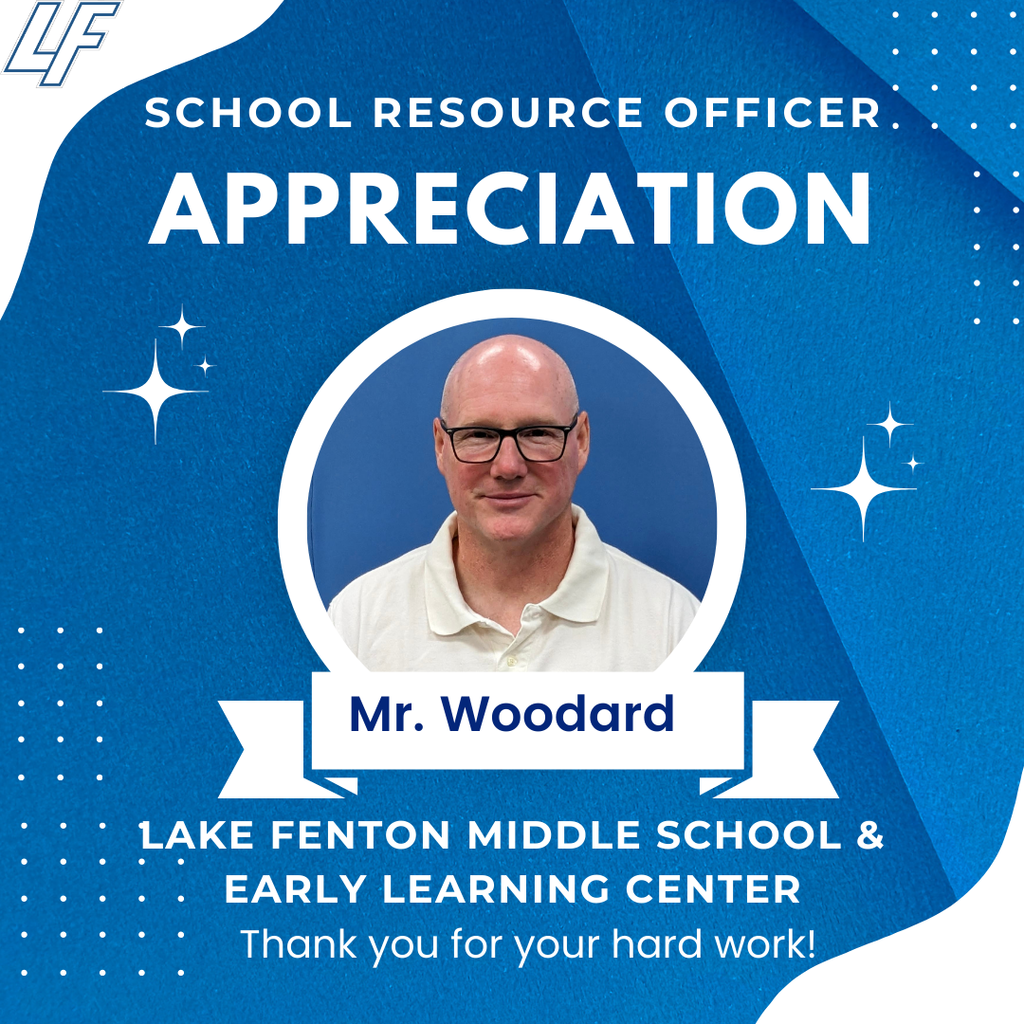 school resource officer appreciation post- mr woodard at lfms and lfelc