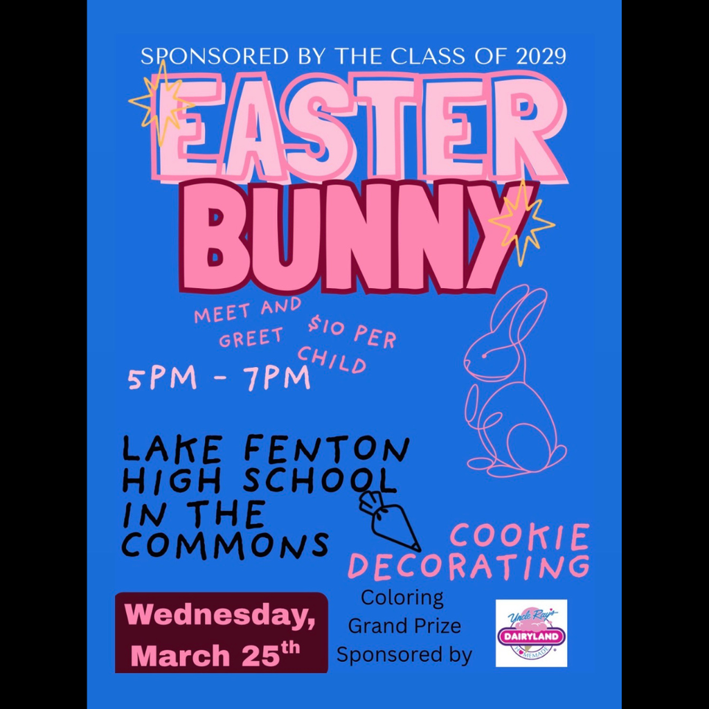 easter bunny meet and greet march 25 5-7 pm. cookie decorating, coloring grand prize sponsored by uncle ray's. $10/ child. Sponsored by class of 2029