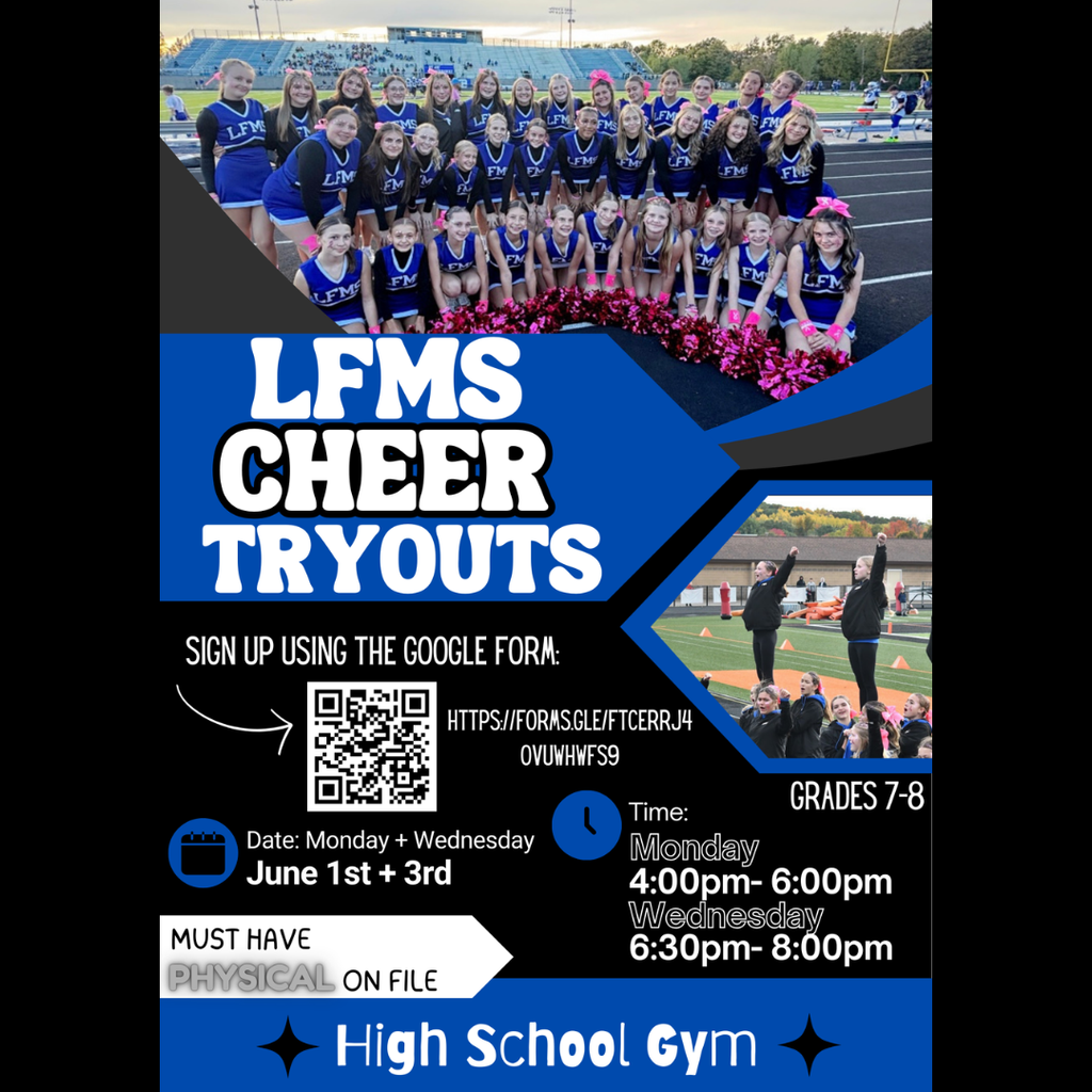 LFMS Cheer Tryouts – Grades 7 & 8  Students interested in joining LFMS Cheer are invited to try out this June. Please sign up using the Google Form on the flyer (QR code provided).  Dates: June 1 and June 3 Location: Lake Fenton High School Gym  Monday: 4:00–6:00 PM Wednesday: 6:30–8:00 PM  A current physical must be on file to participate.  We look forward to seeing our future LFMS cheerleaders.