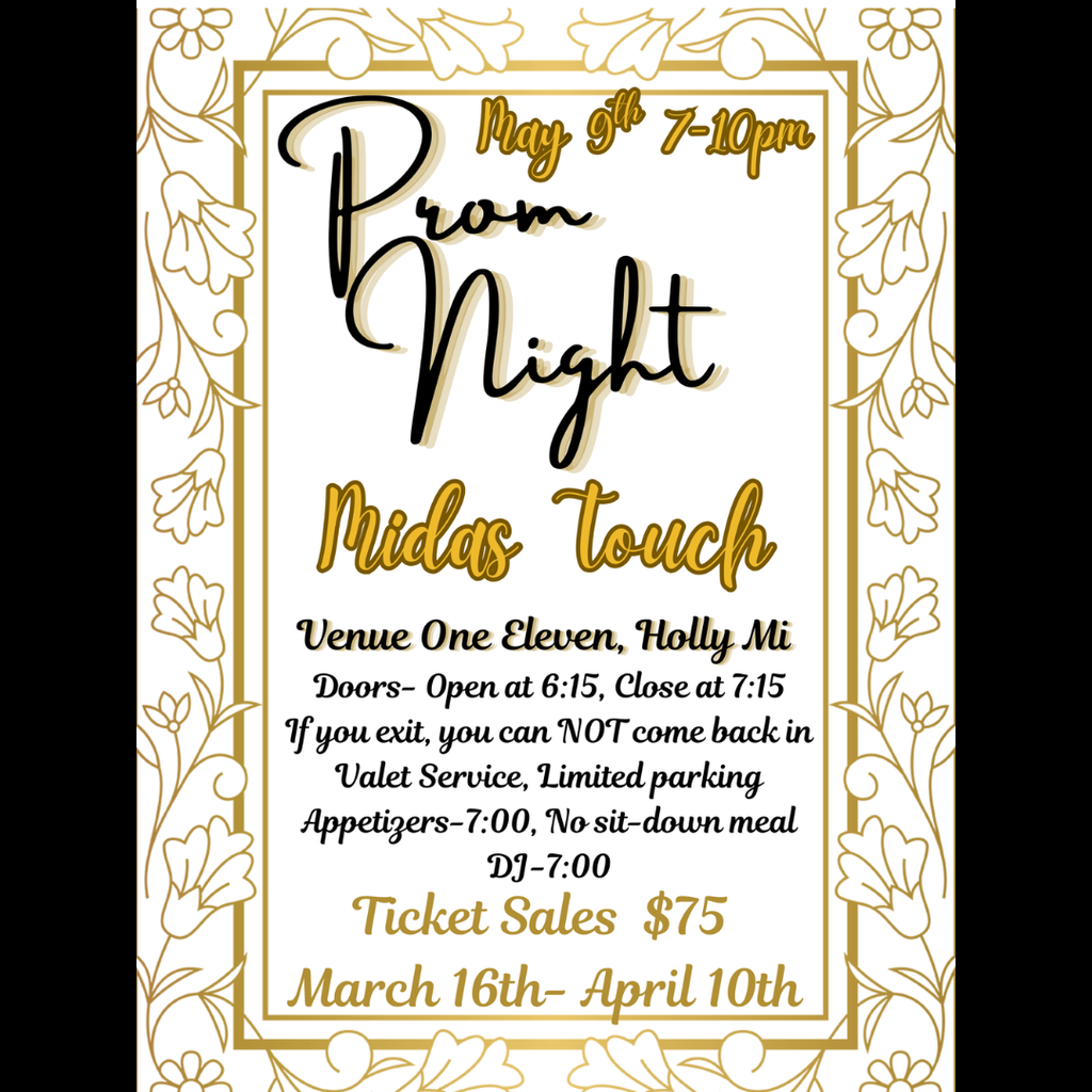 Lake Fenton High School Prom 2026 is set for Friday, May 9 from 7–10 PM at Venue One Eleven in Holly. This year’s theme is “Prom Night: Midas Touch.”  Doors open at 6:15 PM and close at 7:15 PM. Appetizers will be served at 7:00 PM and a DJ will provide music throughout the evening.  Tickets are $75 and will be on sale from March 16 through April 10.  Please note: If students leave the venue, they will not be allowed to re-enter. Parking is limited and valet service will be available.