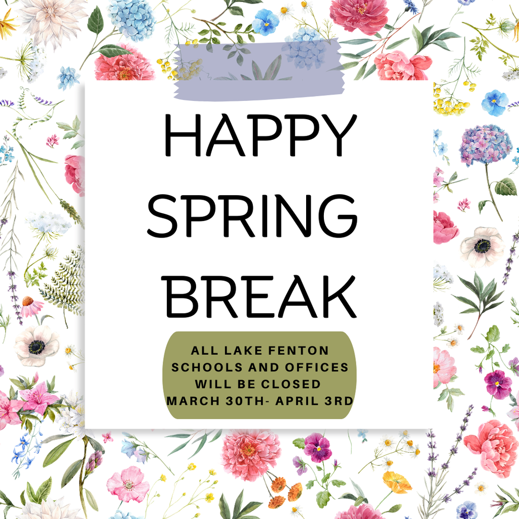 spring break lake fenton schools closed March 30 to April 5