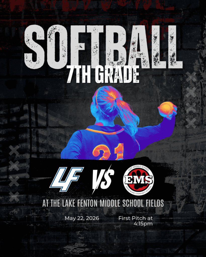 LFMS 7th grade softball takes on Grand Blanc East at home on 5/22/26 at 4:15